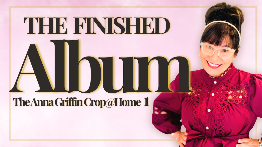 Finished: An Anna Griffin Album and the Quiet Joy of Completion